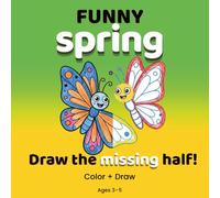 Funny Spring: Coloring & Drawing Book for Kids Ages 3-5 | Finish the Picture Activity Book with Big Easy Spring Designs: A Fun Preschool Coloring Book ... Activities for Toddlers and Young Kids