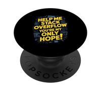 Funny Stack Overflow Aidez-Moi, Vous êtes Mon Seul Espoir PopSockets PopGrip Adhésif
