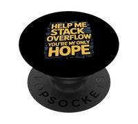Funny Stack Overflow Aidez-Moi, Vous êtes Mon Seul Espoir PopSockets PopGrip Adhésif