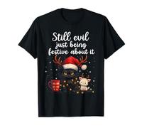 Funny Still Evil Just Being Festive About It Chat Noël T-Shirt