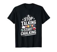 Funny Stop Talking Start Craie de Billard T-Shirt