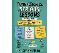 Funny Stories, Serious Lessons Volume 2: When Love Becomes a Trap
