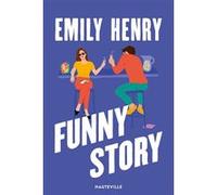 Funny Story Emily Henry (Auteur), Claire Allouch (Traduction), Sandra Chiu (Illustration)