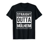 Funny Straight Outta Mülheim Cologne Rheinland Kölle NRW T-Shirt