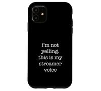 Funny Streamer for Gamer Influencers Ironic I'm Not Yelling Coque pour iPhone 11