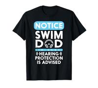 Funny Swim Dad Protection auditive conseillée T-Shirt