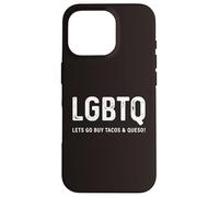 Funny Taco Design - LGBTQ Let's Go Buy Tacos & Queso Coque pour iPhone 16 Pro