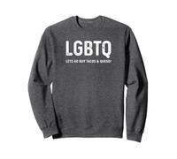 Funny Taco Design - LGBTQ Let's Go Buy Tacos & Queso Sweatshirt