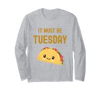 Funny Taco It Must Be Tuesday Cute Food Taco Tuesday Manche Longue