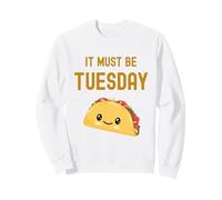 Funny Taco It Must Be Tuesday Cute Food Taco Tuesday Sweatshirt