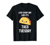 Funny Taco Live Every Day Like It's Taco Tuesday Cute Food T-Shirt