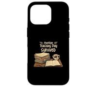Funny Teacher Another Teaching Day Survived Humor Coque pour iPhone 16 Pro