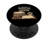 Funny Teacher Another Teaching Day Survived Humor PopSockets PopGrip Adhésif