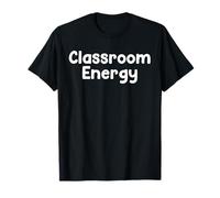 Funny Teacher Humor Design Classroom Energy School Energy T-Shirt