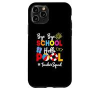 Funny Teacher Squad Bye-Bye School Hello Pool Summer Student Coque pour iPhone 11 Pro