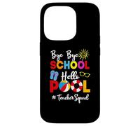 Funny Teacher Squad Bye-Bye School Hello Pool Summer Student Coque pour iPhone 14 Pro
