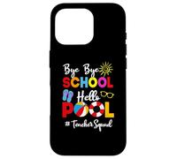 Funny Teacher Squad Bye-Bye School Hello Pool Summer Student Coque pour iPhone 16 Pro