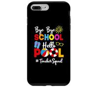 Funny Teacher Squad Bye-Bye School Hello Pool Summer Student Coque pour iPhone 7 Plus/8 Plus