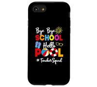 Funny Teacher Squad Bye-Bye School Hello Pool Summer Student Coque pour iPhone SE (2020) / 7/8