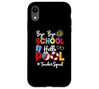 Funny Teacher Squad Bye-Bye School Hello Pool Summer Student Coque pour iPhone XR