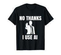 Funny Tech Non Merci, j'utilise AI T-Shirt