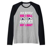 Funny Teen Gift Eye Roll Sassy Humor Sarcastic Meme Women Manche Raglan