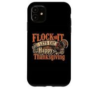 Funny Thank Giving - Flock It Let's Eat Coque pour iPhone 11