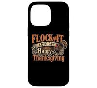 Funny Thank Giving - Flock It Let's Eat Coque pour iPhone 14 Pro Max