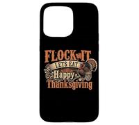 Funny Thank Giving - Flock It Let's Eat Coque pour iPhone 15 Pro Max