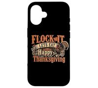 Funny Thank Giving - Flock It Let's Eat Coque pour iPhone 16