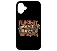 Funny Thank Giving - Flock It Let's Eat Coque pour iPhone 16 Plus
