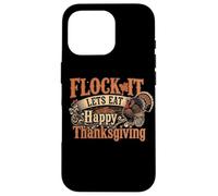 Funny Thank Giving - Flock It Let's Eat Coque pour iPhone 16 Pro