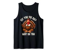 Funny Thanksgiving Turkey Zen Eff You See Kay Why Oh You Débardeur