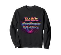 Funny The 80's Many Memories No Evidence Retro Throwback Sweatshirt