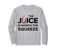 Funny The Juice is Worth The Squeeze Healthy Juice Diet Manche Longue