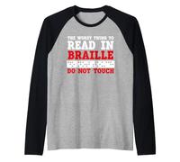 Funny The Worst Thing to Read in Braille Do Not Touch Manche Raglan