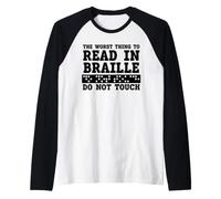 Funny The Worst Thing to Read in Braille Do Not Touch Manche Raglan