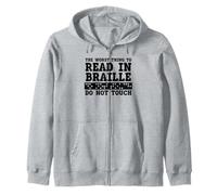 Funny The Worst Thing to Read in Braille Do Not Touch Sweat à Capuche