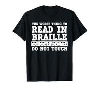 Funny The Worst Thing to Read in Braille Do Not Touch T-Shirt
