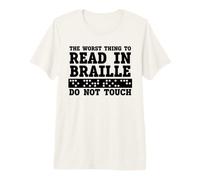 Funny The Worst Thing to Read in Braille Do Not Touch T-Shirt Haut de Gamme