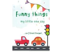 Funny thing my little one say ...: ..so I'll never forget them