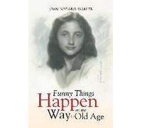 Funny Things Happen On The Way To Old Age