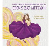 FUNNY THINGS HAPPENED ON THE WAY TO EDEN'S BAT MITZVAH