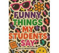 Funny Things My Students Say: so I’ll never forget