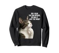 Funny Thinking Cat - Can Opener Or Just The Wind Sweatshirt