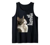 Funny Thinking Cat - See Lips Moving Don't Hear Can Opening Débardeur
