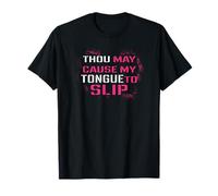 Funny Thou May Cause My Tongue to Slip Curse Words T-Shirt