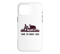 Funny Time to Mow-sey (Mosey) Lawnmower Humor Coque pour iPhone 16 Pro Max