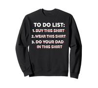 Funny to Do List Your Dad - Sarcasme Fantaisie hilarant Sweatshirt