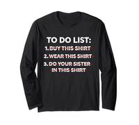 Funny to Do List Your Sister - Sarcasme Fantaisie hilarant Manche Longue